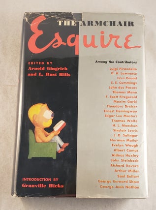 Item #43567 The Armchair Esquire. Arnold Gingrich, L. Rust Hills, Granville Hicks