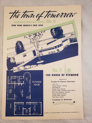 Item #43570 The Town Of Tomorrow Demonstration Home No. 2: The House of Plywood. 1939 New York...