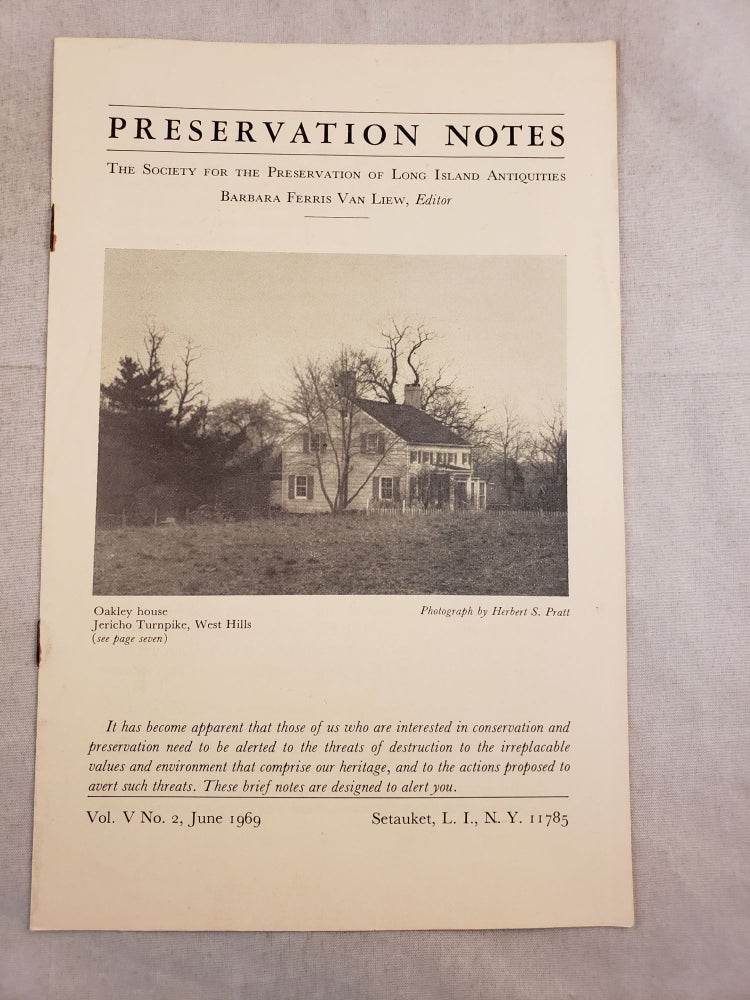 Item #43601 Preservation Notes The Society For The Preservation Of Long Island Antiquities Vol. V No. 2. June 1969. Barbara Ferris Van Liew.