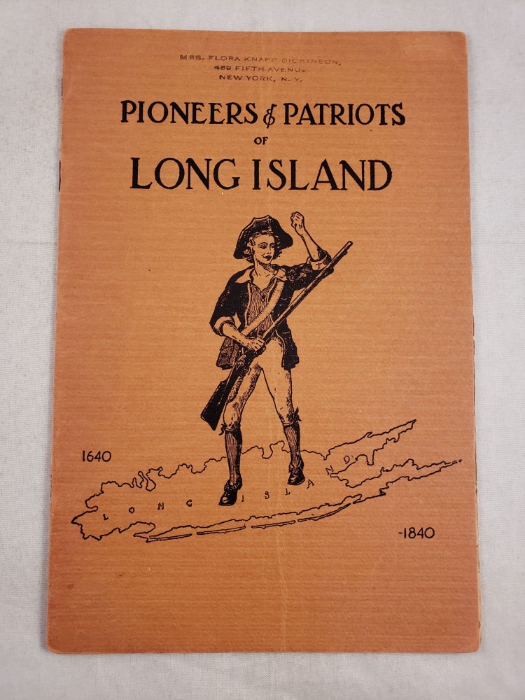 Item #43632 Pioneers and Patriots of Long Island 1640-1840. W. Willard Roberts.