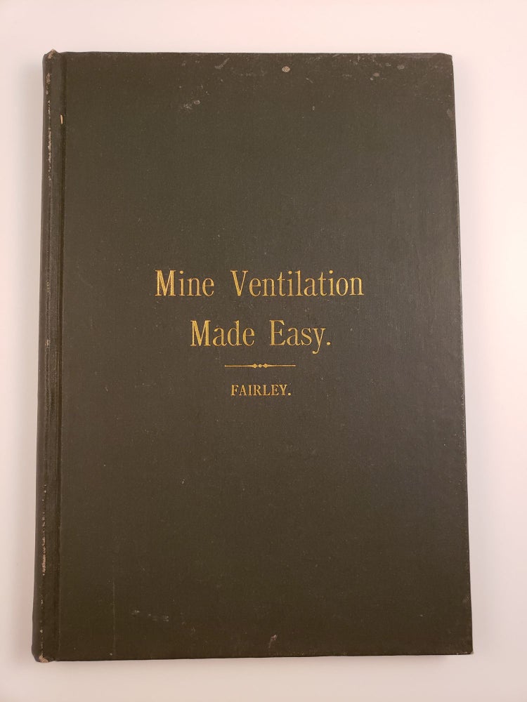 Item #43682 Mine Ventilation Made Easy. William Fairley.