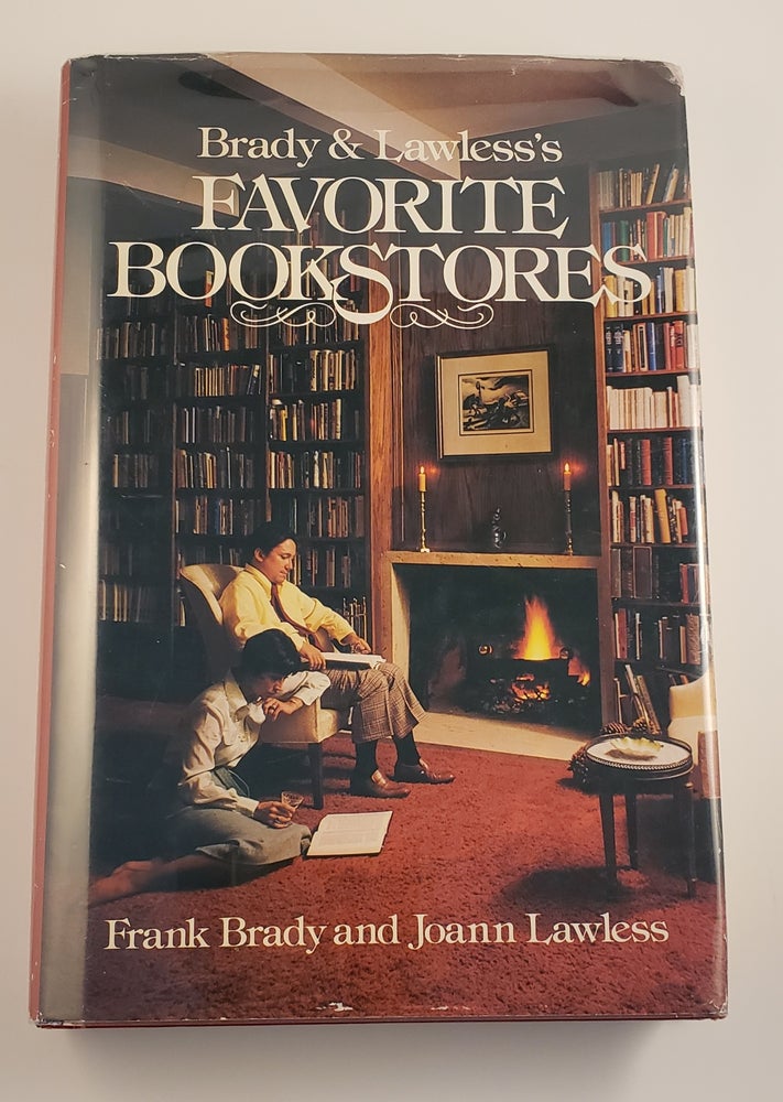 Item #43721 Brady & Lawless's Favorite Bookstores. Frank Brady, Joann Lawless.