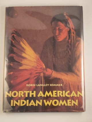 Item #43724 North American Indian Women by Robin Langley Sommer. Robin Langley Sommer
