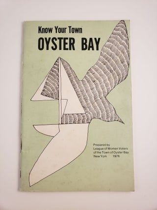 Item #43754 Know Your Town Oyster Bay. NY League of Women Voters of the Town of Oyster Bay