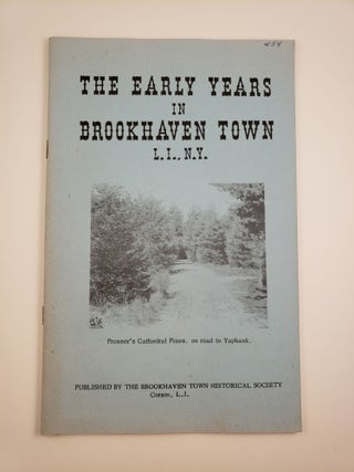Item #43755 The Early Years in Brookhaven Town L.I., N.Y. Thomas R. Bayles