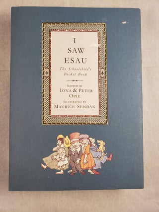 Item #43782 I Saw Esau The Schoolchild’s Pocket Book. Iona Opie, Peter, Maurice Sendak