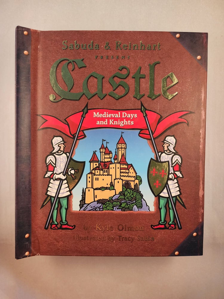 Item #43788 Sabuda & Reinhart Present Castle Medieval Days and Knights. Kyle and Olmon, Tracy Sabin.
