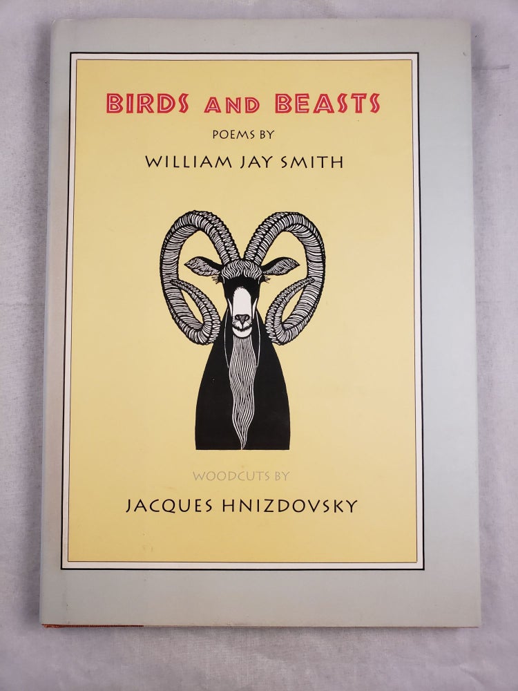 Item #43795 Birds and Beasts. William Jay Smith, woodcut, Jacques Hnizdovsky.