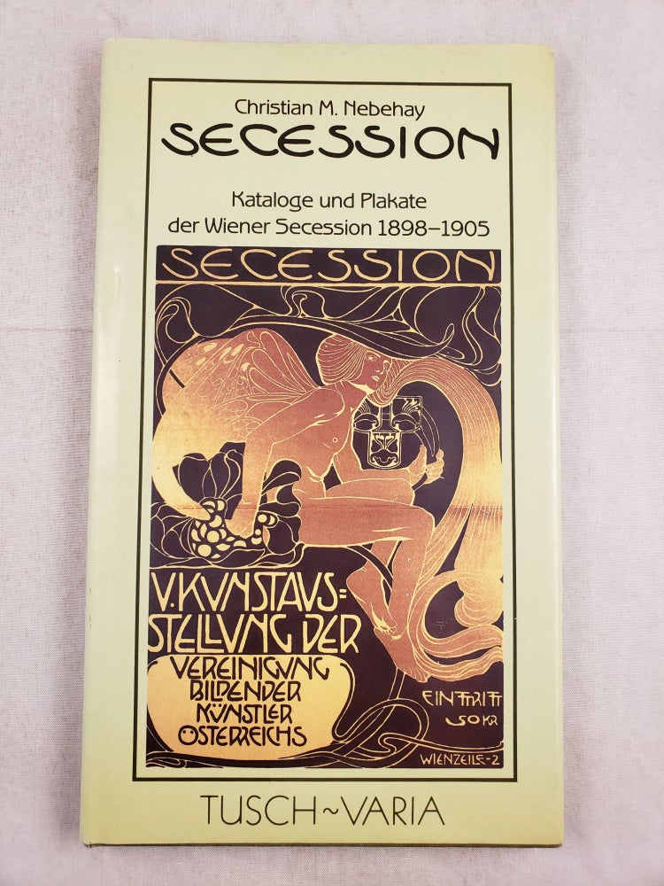 Item #43805 Secession Kataloge und Plakate der Wiener Secession 1898-1905. Christian M. Nebehay.