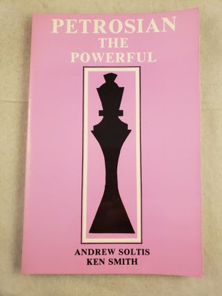 Item #43808 Petrosian The Powerful. Andrew Soltis, Ken Smith