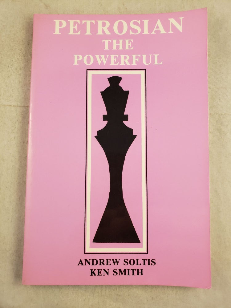 Item #43808 Petrosian The Powerful. Andrew Soltis, Ken Smith.