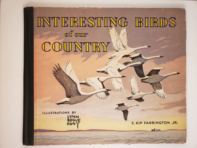 Item #43822 Interesting Birds of Our Country. S. Kip Jr. and Farrington, Lynn Bogue Hunt.