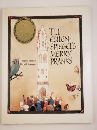 Item #43956 The Merry Pranks Of Till Eulenspiegel. Heinz Janisch, Lisbeth Zwerger