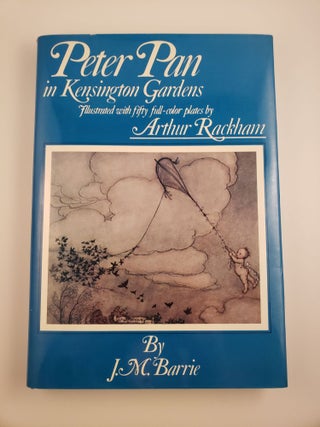 Item #43963 Peter Pan In Kensington Gardens. J. M. an Barrie, Arthur Rackham