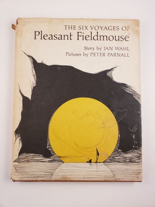 Item #43995 The Six Voyages of Pleasant Fieldmouse. Jan and Wahl, Peter Parnall