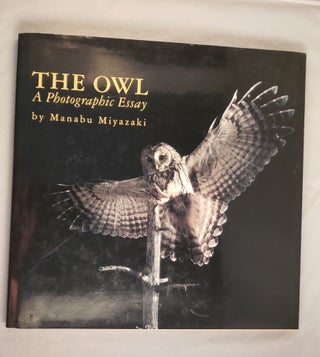 Item #44023 The Owl: A Photographic Essay. Manabu Miyazaki