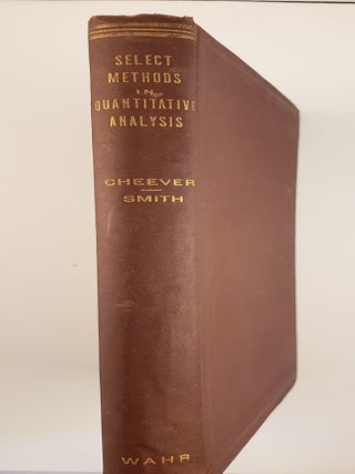 Item #44048 Select Methods in Quantitative Analysis Chiefly Inorganic. Byron William Cheever,...