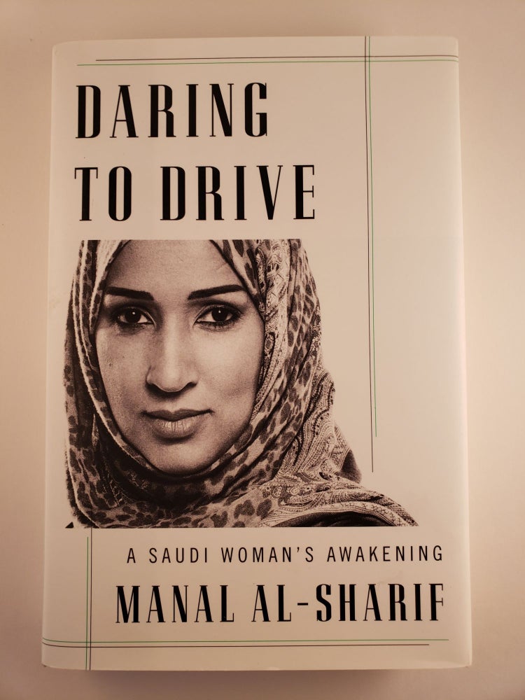 Item #44052 Daring to Drive: A Saudi Woman's Awakening. Manal al-Sharif.