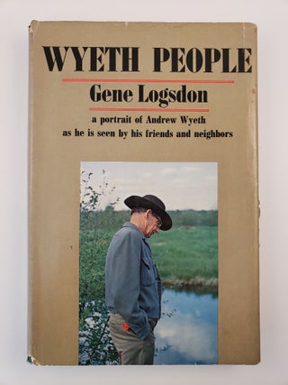 Item #44087 Wyeth People: A Portrait of Andrew Wyeth as He is Seen By His Friends and Neighbors....