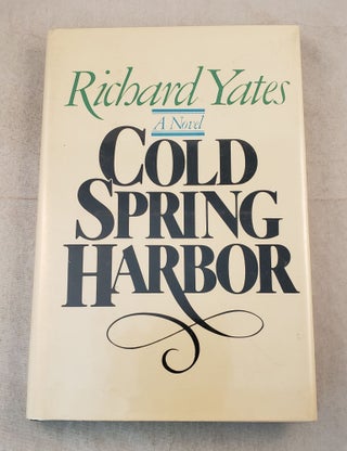 Item #44101 Cold Spring Harbor A Novel. Richard Yates