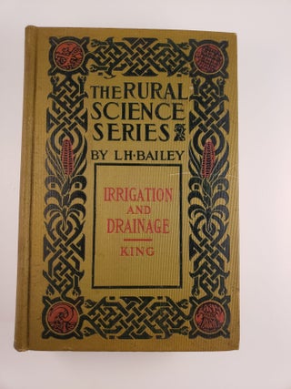 Item #44117 The Rural Science Series, Irrigation and Drainage. F. H. King