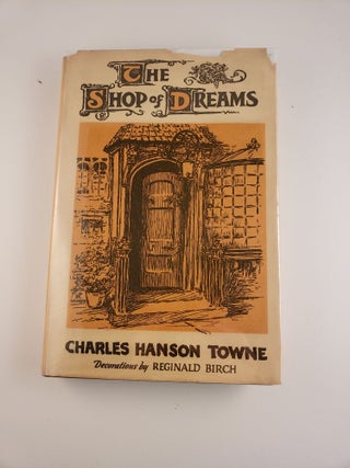 Item #44122 The Shop of Dreams. Charles Hanson and Towne, Reginald Birch