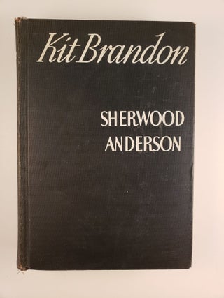Item #44139 Kit Brandon A Portrait. Sherwood Anderson