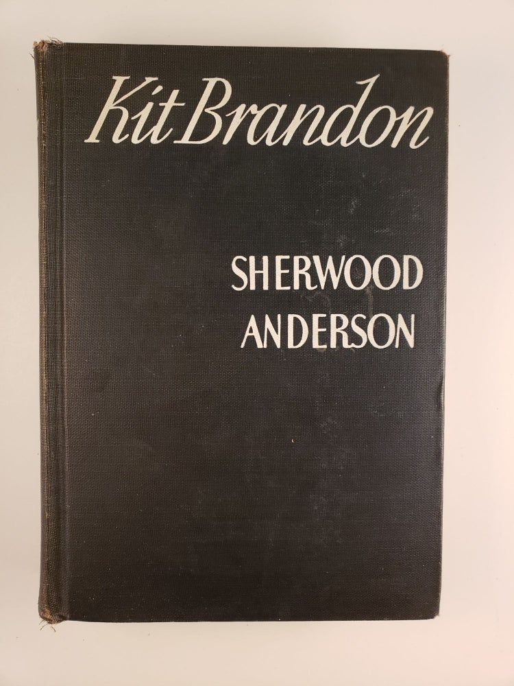 Item #44139 Kit Brandon A Portrait. Sherwood Anderson.