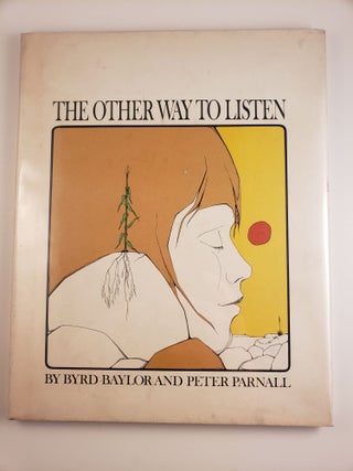 Item #44153 The Other Way To Listen. Byrd Baylor, Peter Parnall