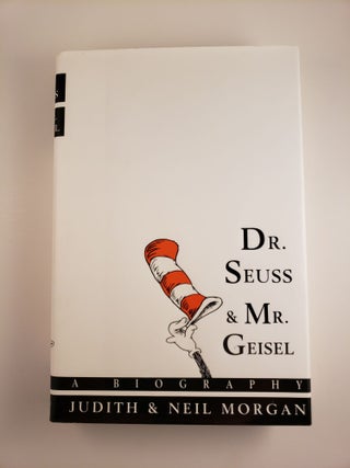 Item #44161 Dr. Seuss & Mr. Geisel A Biography. Judith Morgan, Neil