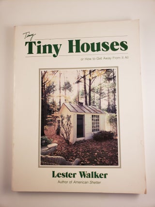 Item #44163 Tiny Tiny Houses. Lester Walker