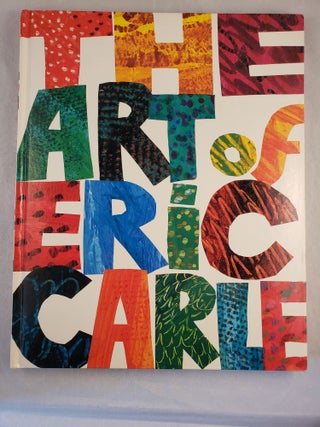 Item #44208 The Art of Eric Carle. Eric Carle