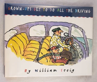 Item #44214 Grown-Ups Get To Do All The Driving. William Steig