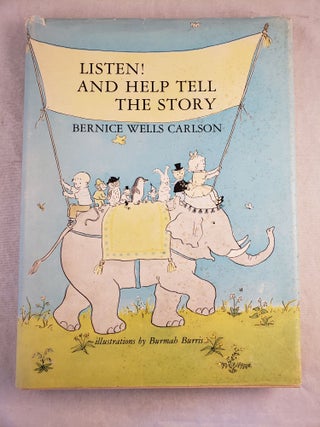 Item #44218 Listen! And Help Tell The Story. Bernice Wells and Carlson, Burmah Burris