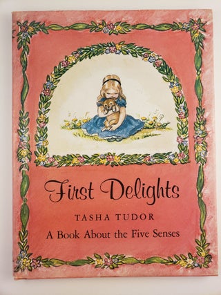 Item #44221 First Delights A Book About the Five Senses. Tasha Tudor
