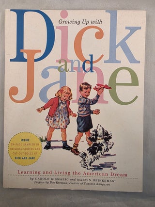 Item #44230 Growing Up With Dick and Jane Learning and Living the American Dream. Carole...