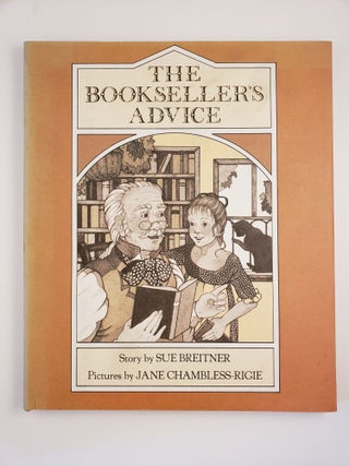 Item #44247 The Bookseller’s Advice. Sue and Breitner, Jane Chambless-Rigie