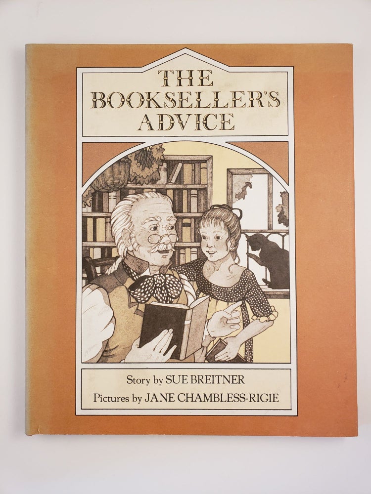 Item #44247 The Bookseller’s Advice. Sue and Breitner, Jane Chambless-Rigie.