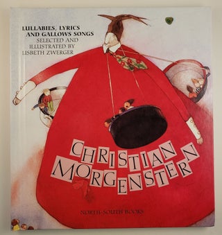 Item #44281 Christian Morgenstern Lullabies, Lyrics and Gallows Songs. Lisbeth selected and...