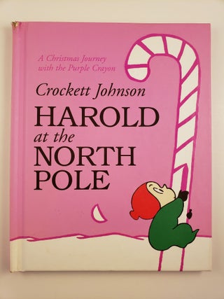 Item #44307 Harold at the North Pole A Christmas Journey with the Purple Crayon. Crockett Johnson