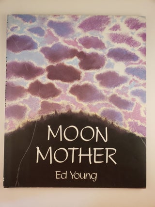 Item #44314 Moon Mother A Native American Creation Tale. Ed adapted Young, illustrated by