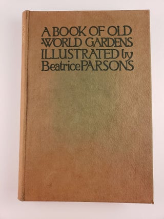 Item #44323 A Book Of Old-World Gardens. Alfred H. Hyatt, Beatrice Parsons