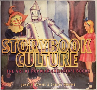 Item #44329 Storybook Culture The Art of Popular Children's Books. Joseph Homme, Cheryl Homme
