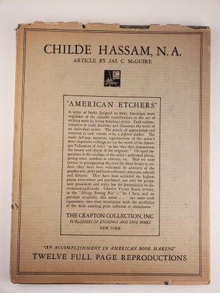 Item #44356 American Etchers Vol III Childe Hassam, N. A. of the American Academy of Arts &...
