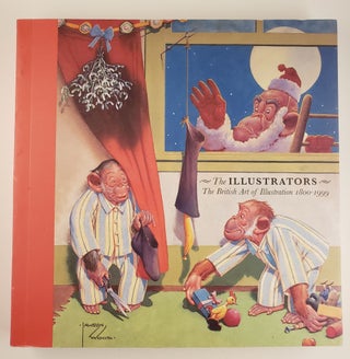 Item #44362 The Illustrators The British Art of Illustration 1800-1999. David Wootton