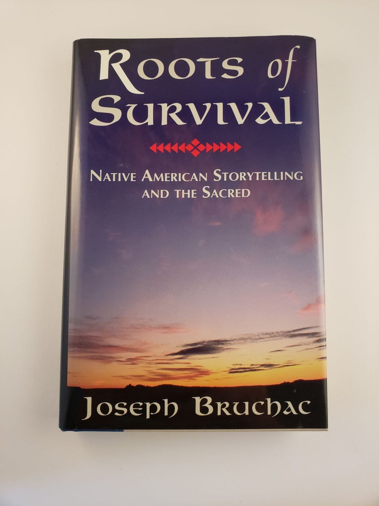 Item #44377 Roots of Survival Native American Storytelling and the Sacred. Joseph Bruchac.
