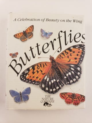 Item #44392 Butterflies A Celebration of Beauty on the Wing. The Nature Company