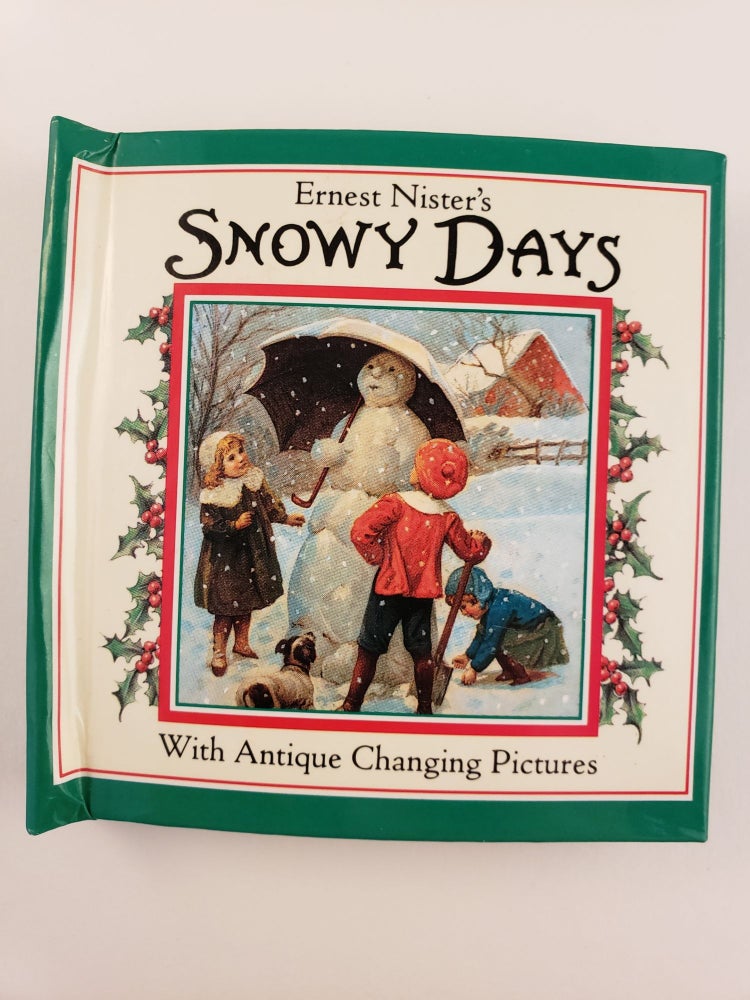 Item #44394 Ernest Nister’s Snowy Days with antique changing pictures. Ernest and Nister, Stacie Strong.