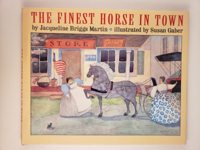 Item #44399 The Finest Horse In Town. Jacqueline Briggs and Martin, Susan Gaber.