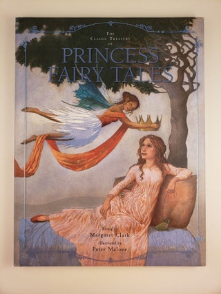 Item #44401 The Classic Treasury of Princess Fairy Tales. Margaret Clark, Peter Malone